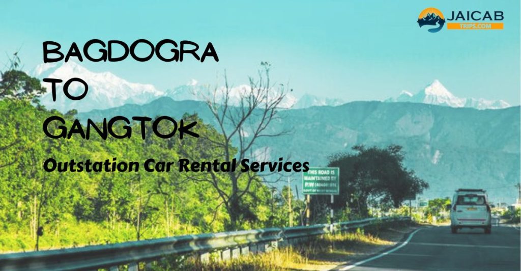 Bagdogra To Gangtok Outstation Car Rental Services