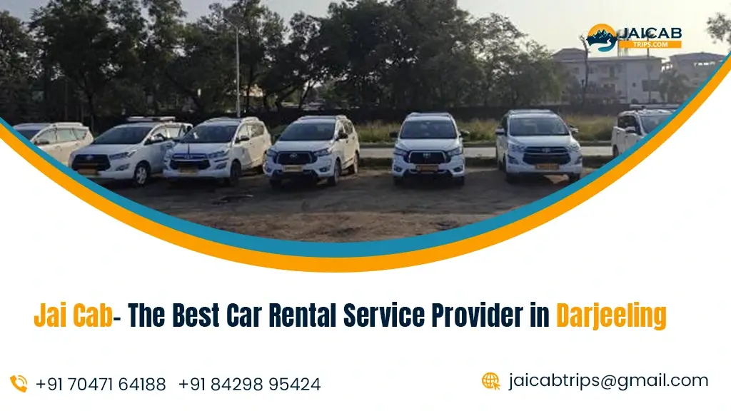 Jai Cab- The Best Car Rental Service Provider in Darjeeling