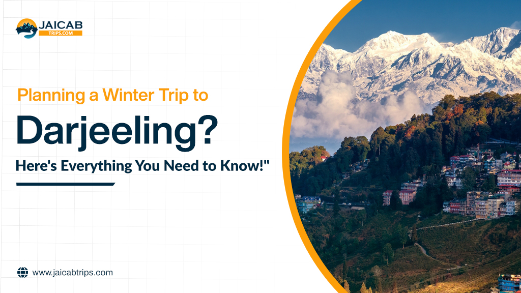 Planning a Winter Trip to Darjeeling_ Here's Everything You Need to Know